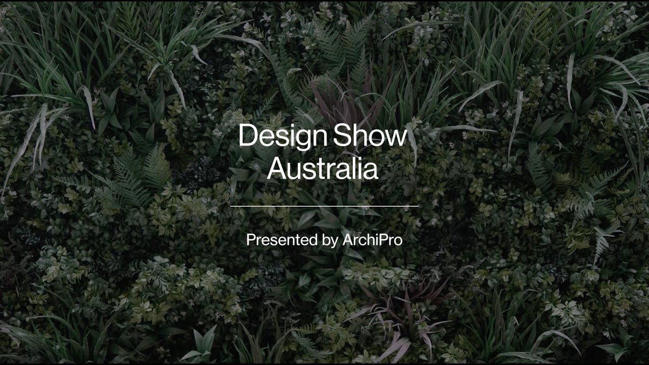 Design Show Sydney Presented by ArchiPro Australia video