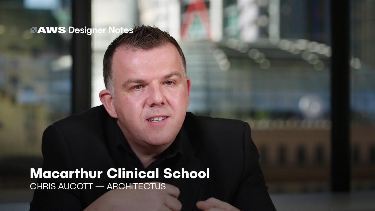 AWS Designer Notes - Macarthur Clinical School - Architectus