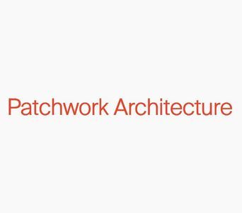 Patchwork Architecture
