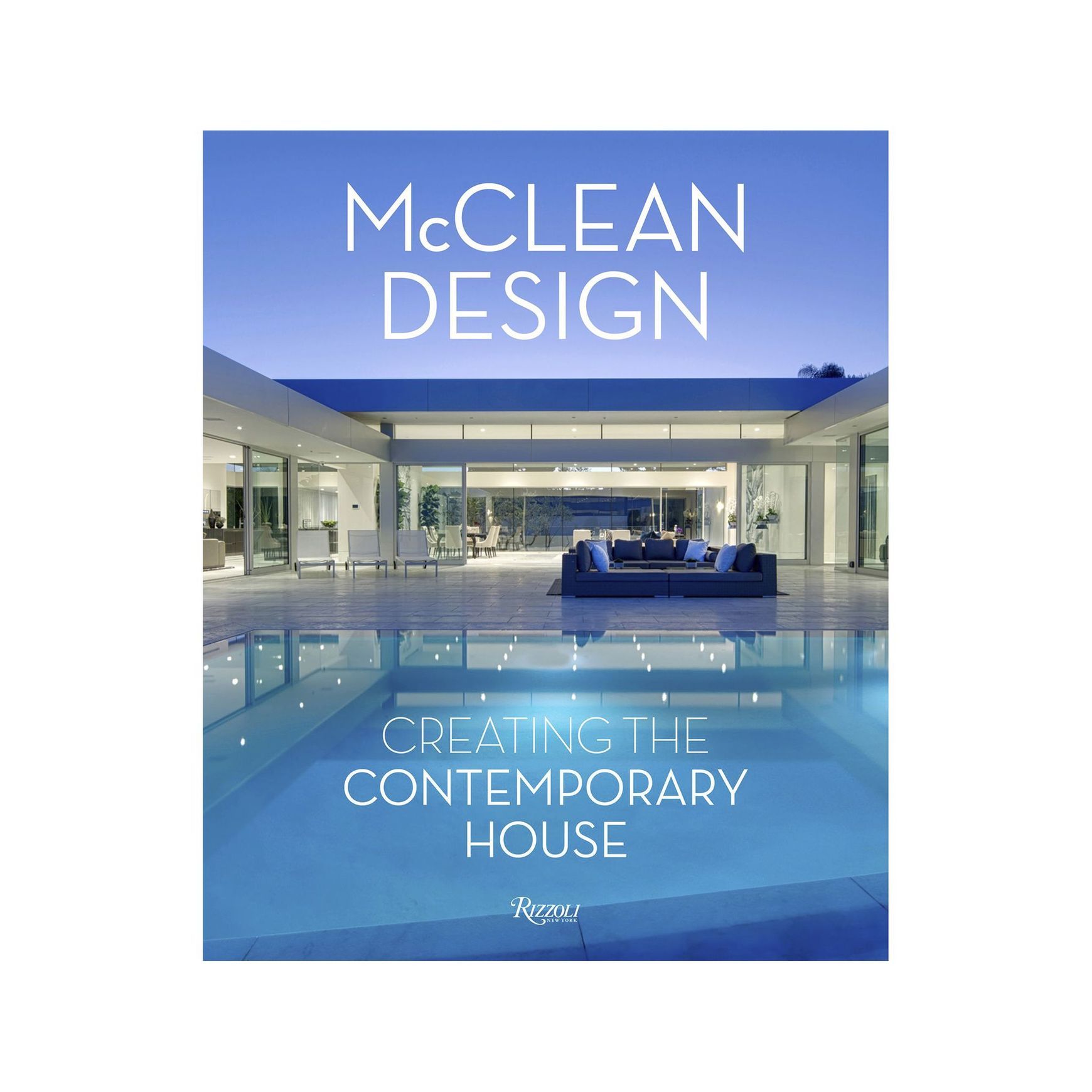 McClean Design: Creating the Contemporary House