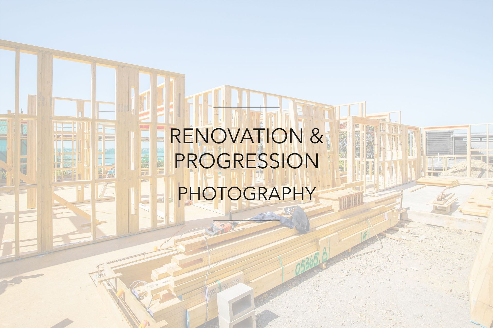 Renovation &amp; Progression Photography